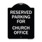 Signmission Parking Reserved for Church Office Heavy-Gauge Aluminum Architectural Sign, 24" x 18", BW-1824-23394 A-DES-BW-1824-23394 - alternate 1